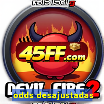 odds desajustadas